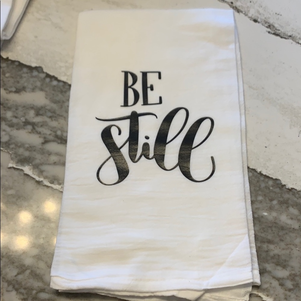 Kitchen towel “ Be Still” NWOT